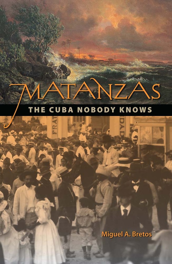 Matanzas by Miguel A. Bretos, Paperback | Indigo Chapters