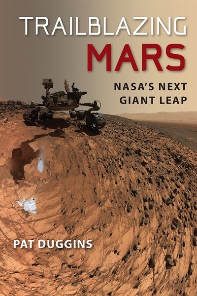 Trailblazing Mars by Pat Duggins, Paperback | Indigo Chapters