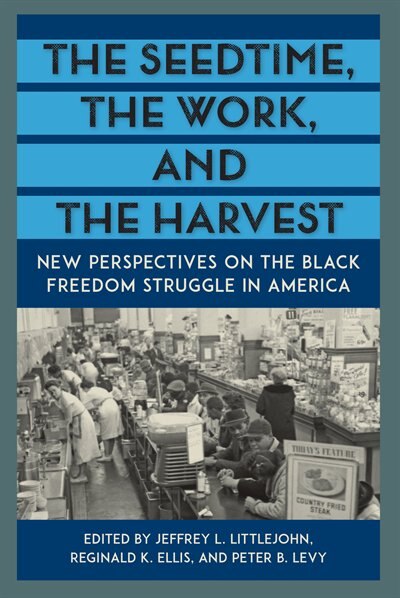 The Seedtime the Work and the Harvest by Jeffrey L. Littlejohn, Paper over Board | Indigo Chapters