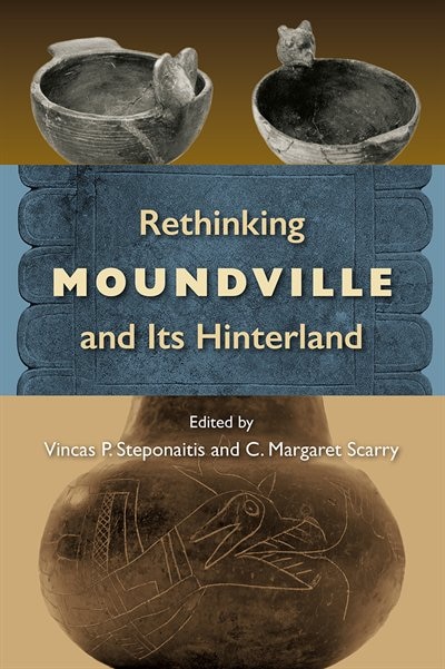 Rethinking Moundville And Its Hinterland by Vincas P. Steponaitis, Paper over Board | Indigo Chapters