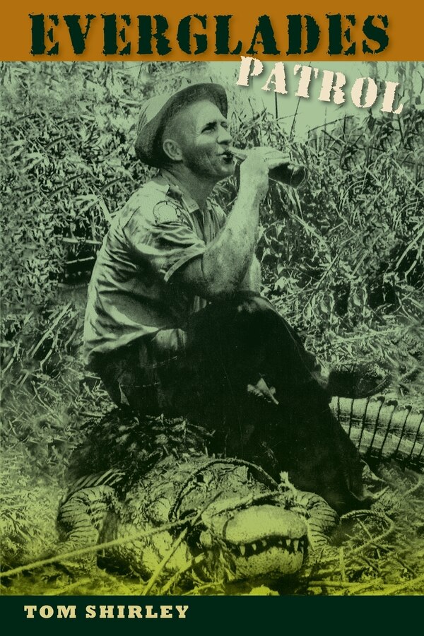 Everglades Patrol by Tom Shirley, Paperback | Indigo Chapters
