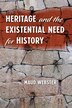 Heritage And The Existential Need For History by Maud Webster, Paper over Board | Indigo Chapters