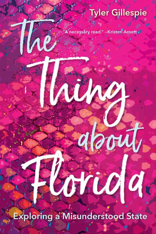 The Thing About Florida by Tyler Gillespie, Hardcover | Indigo Chapters