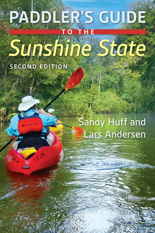 Paddler's Guide to the Sunshine State by Sandy Huff, Paperback | Indigo Chapters