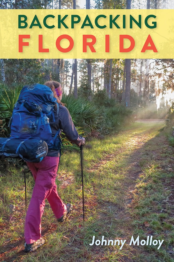 Backpacking Florida by Johnny Molloy, Paperback | Indigo Chapters