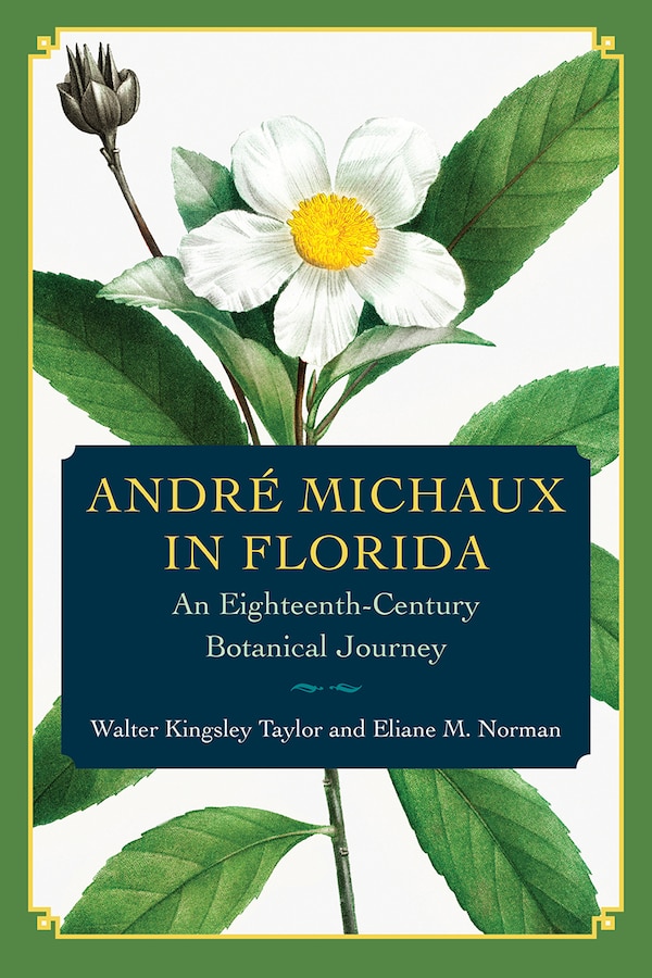 Andr� Michaux in Florida by Walter Kingsley Taylor, Paperback | Indigo Chapters
