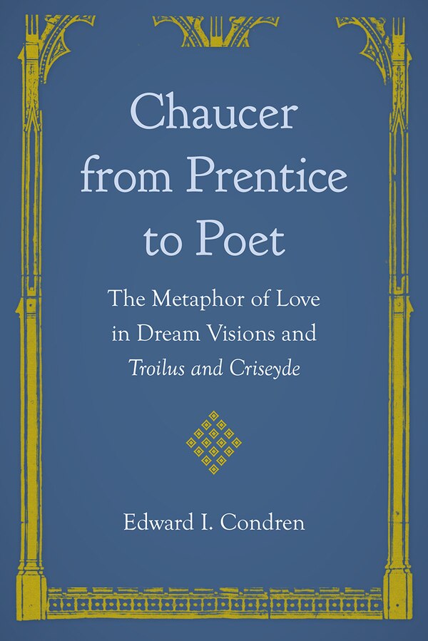Chaucer from Prentice to Poet by Edward I. Condren, Paperback | Indigo Chapters