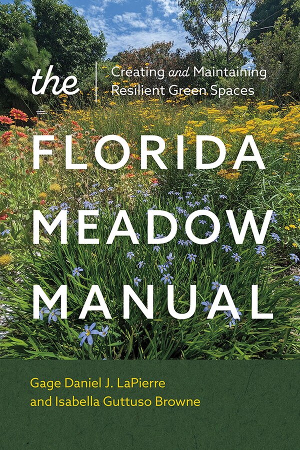 The Florida Meadow Manual by Gage Daniel J. LaPierre, Paperback | Indigo Chapters