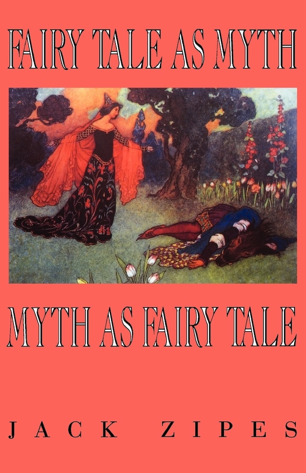 Fairy Tale As Myth/myth As Fairy Tale by Jack Zipes, Paperback | Indigo Chapters