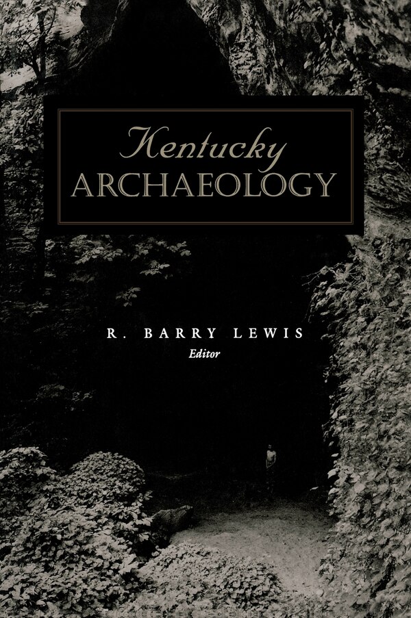Kentucky Archaeology by R. Barry Lewis, Hardcover | Indigo Chapters
