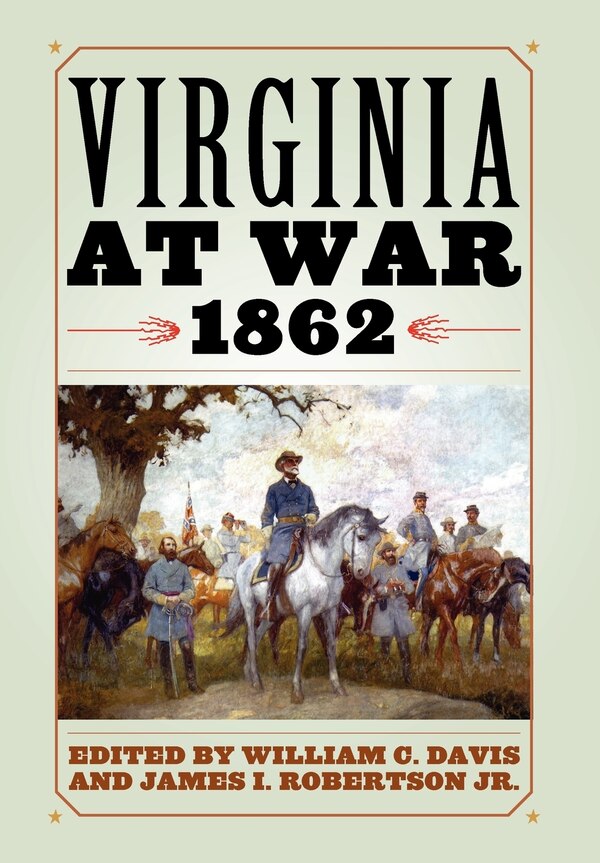 Virginia At War 1862 by James I. Robertson, Hardcover | Indigo Chapters