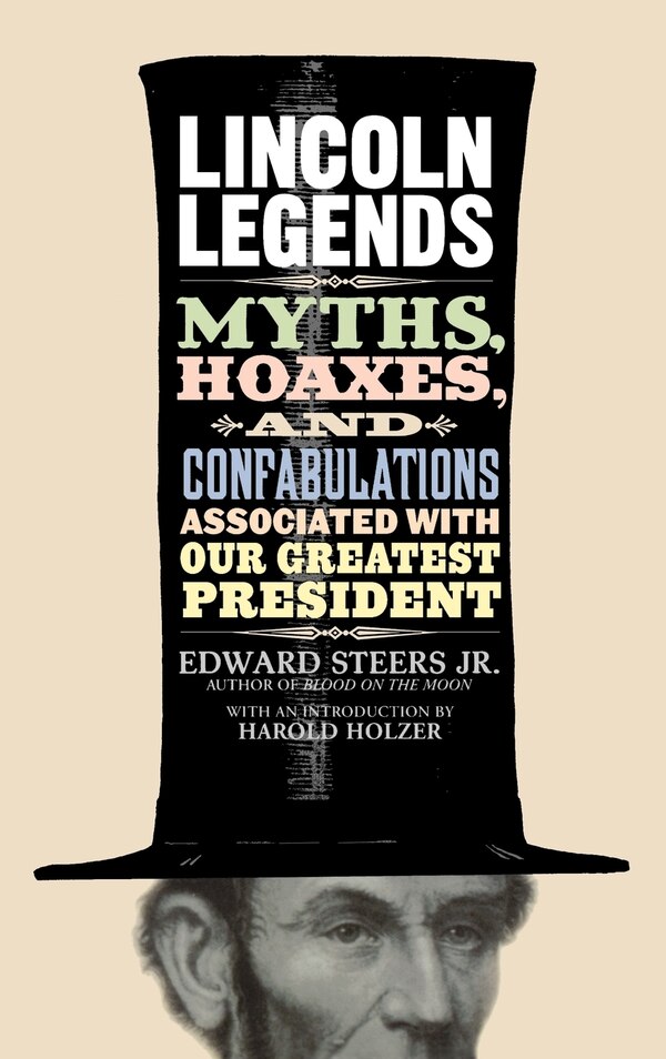 Lincoln Legends by Edward Steers, Hardcover | Indigo Chapters
