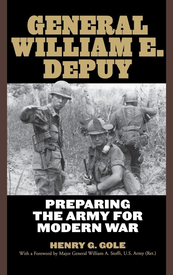 General William E. Depuy by Major General William A. Stofft, U.s. Army (ret.), Hardcover | Indigo Chapters