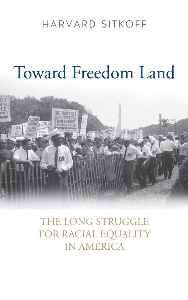 Toward Freedom Land by Harvard Sitkoff, Hardcover | Indigo Chapters