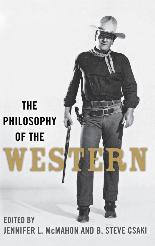 The Philosophy Of The Western by Robin Murphy, Hardcover | Indigo Chapters