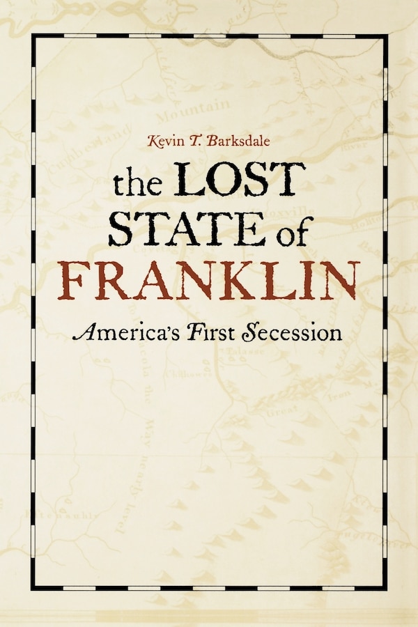 The Lost State Of Franklin by Kevin T. Barksdale, Paperback | Indigo Chapters