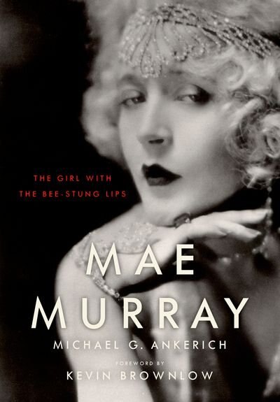 Mae Murray by Michael G Ankerich, Hardcover | Indigo Chapters