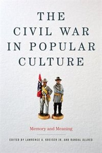 The Civil War in Popular Culture by David Madden, Hardcover | Indigo Chapters
