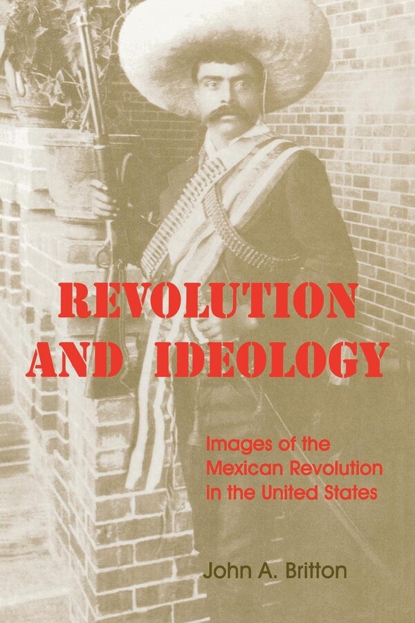 Revolution And Ideology by John A. Britton, Paperback | Indigo Chapters