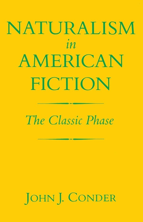 Naturalism In American Fiction by John J. Conder, Paperback | Indigo Chapters