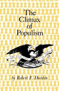 The Climax Of Populism by Robert F. Durden, Paperback | Indigo Chapters