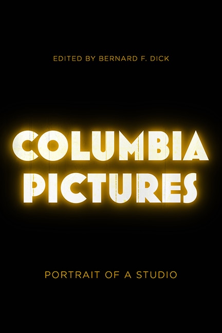 Columbia Pictures by Bernard F Dick, Paperback | Indigo Chapters