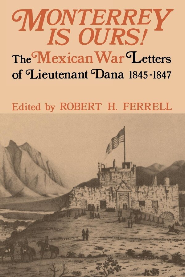 Monterrey Is Ours by Robert H. Ferrell, Paperback | Indigo Chapters