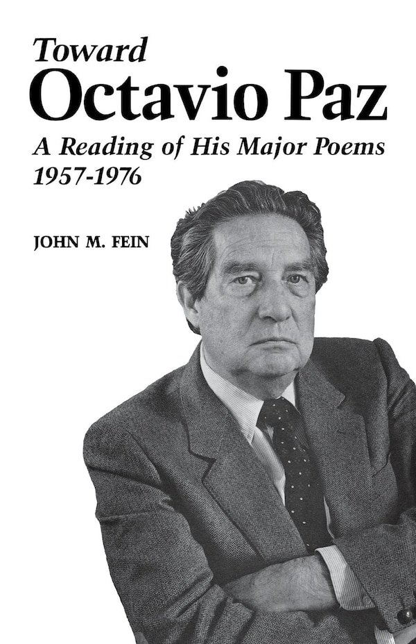 Toward Octavio Paz by John M. Fein, Paperback | Indigo Chapters