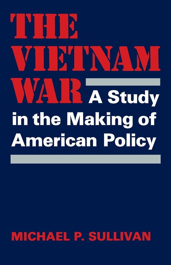 The Vietnam War by Michael P. Sullivan, Paperback | Indigo Chapters