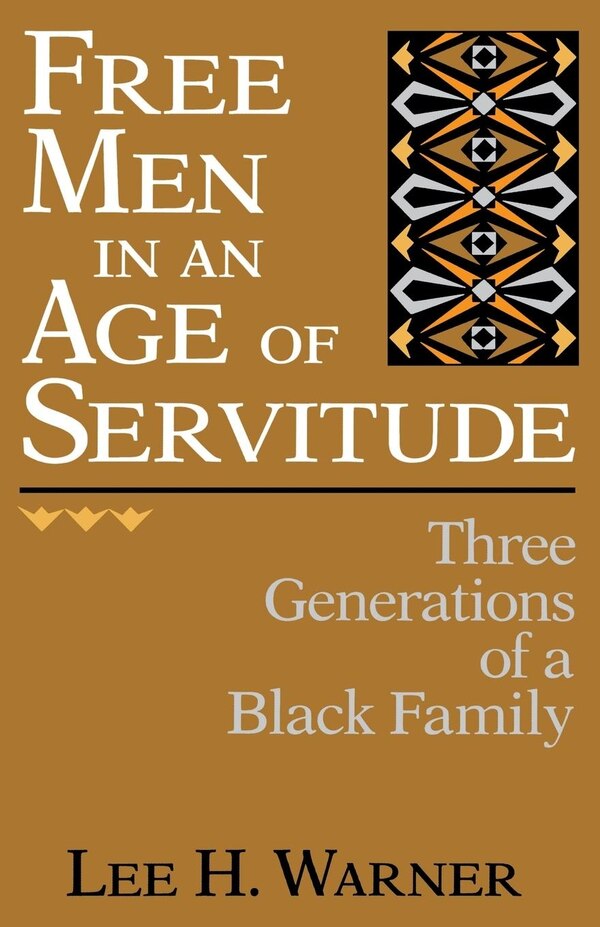Free Men In An Age Of Servitude by Lee H. Warner, Paperback | Indigo Chapters
