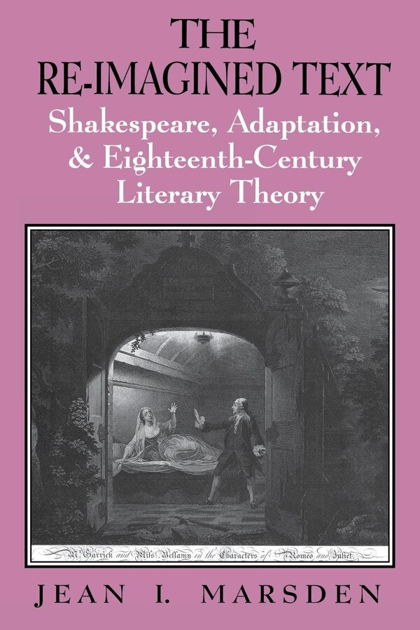The Re-imagined Text by Jean I. Marsden, Paperback | Indigo Chapters