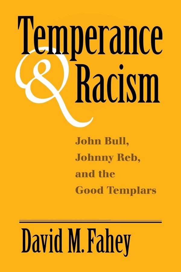 Temperance And Racism by David M. Fahey, Paperback | Indigo Chapters