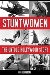 Stuntwomen by Mollie Gregory, Hardcover | Indigo Chapters