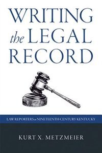 Writing The Legal Record by Kurt X. Metzmeier, Hardcover | Indigo Chapters
