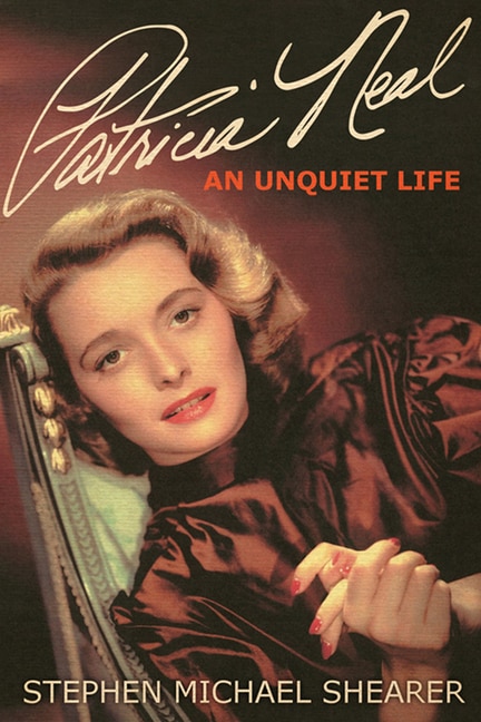 Patricia Neal by Stephen Michael Shearer, Paperback | Indigo Chapters