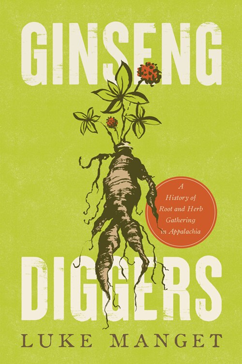 Ginseng Diggers by Luke Manget, Hardcover | Indigo Chapters