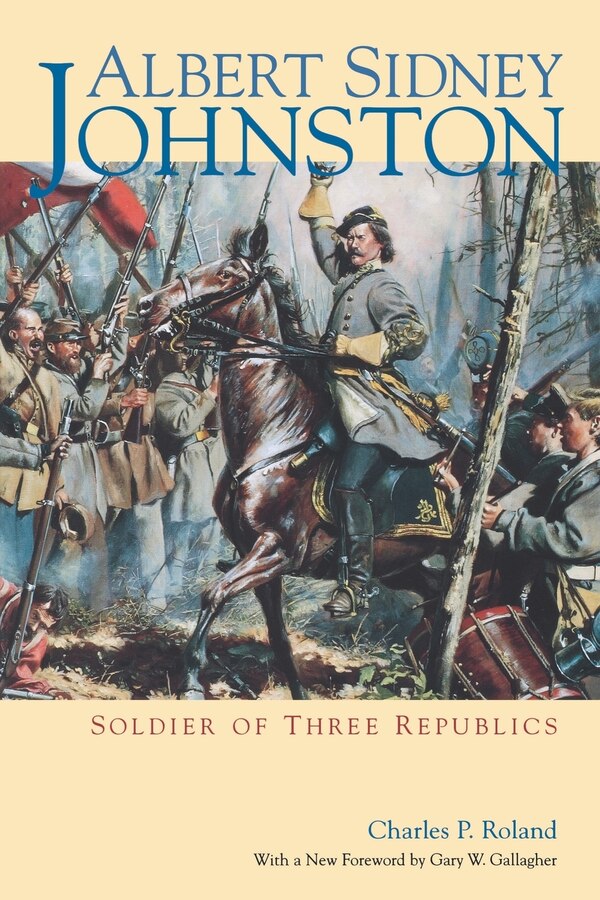 Albert Sidney Johnston by Charles P. Roland, Paperback | Indigo Chapters