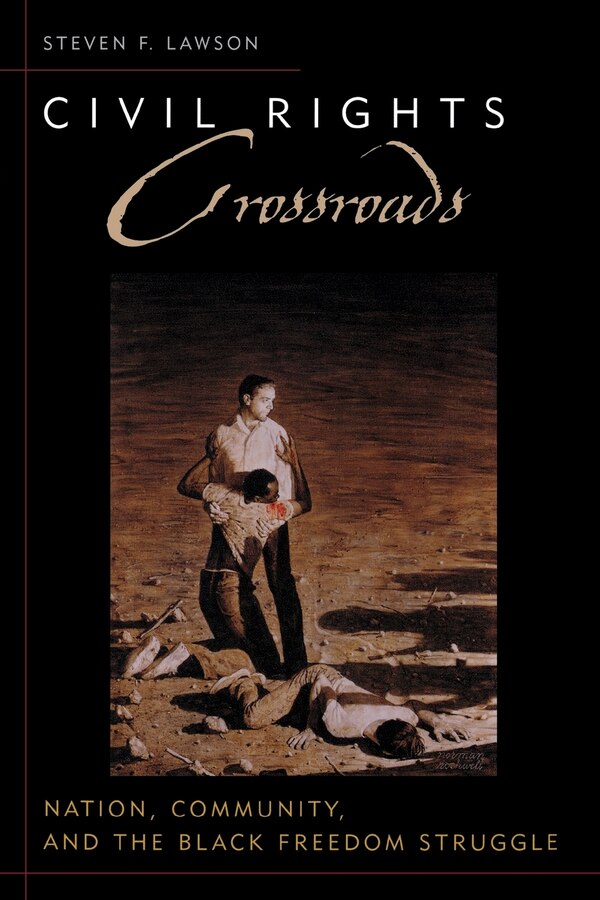 Civil Rights Crossroads by Steven F. Lawson, Paperback | Indigo Chapters