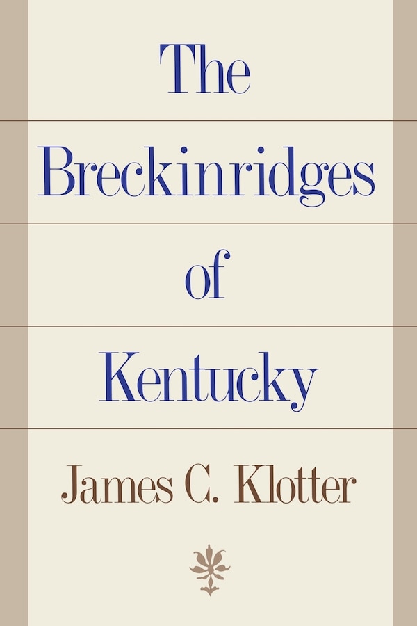 The Breckinridges Of Kentucky by James C. Klotter, Paperback | Indigo Chapters