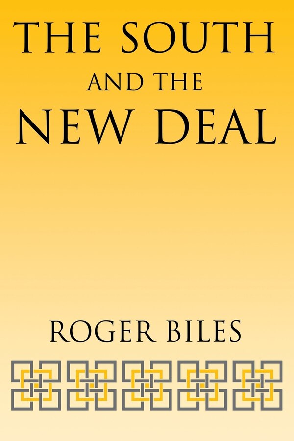 The South And The New Deal by Roger Biles, Paperback | Indigo Chapters