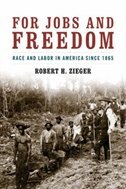 For Jobs And Freedom by Robert H. Zieger, Paperback | Indigo Chapters