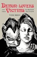 Demon-lovers And Their Victims In British Fiction by Toni Reed, Paperback | Indigo Chapters
