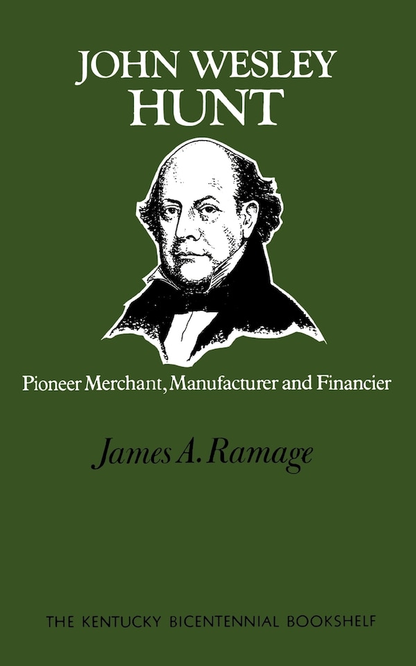 John Wesley Hunt by James A. Ramage, Paperback | Indigo Chapters