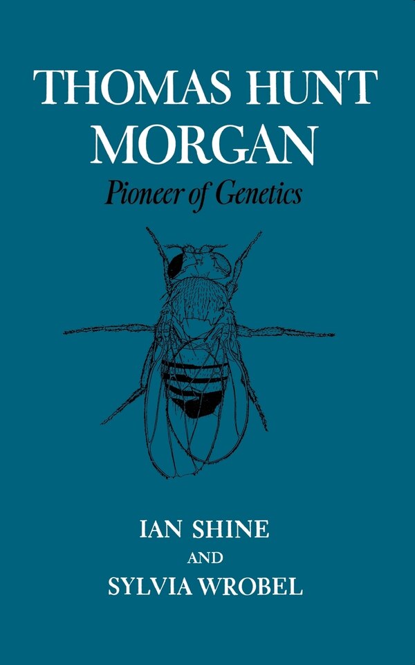 Thomas Hunt Morgan by Sylvia Wrobel, Paperback | Indigo Chapters