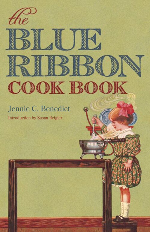 The Blue Ribbon Cook Book by Jennie C Benedict, Paperback | Indigo Chapters