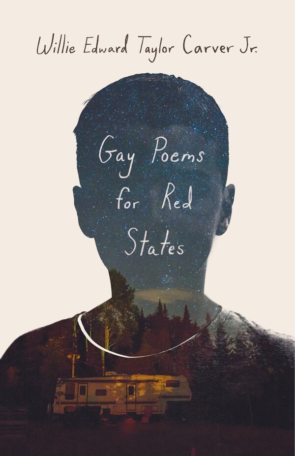 Gay Poems for Red States by Willie Edward Taylor Carver, Hardcover | Indigo Chapters