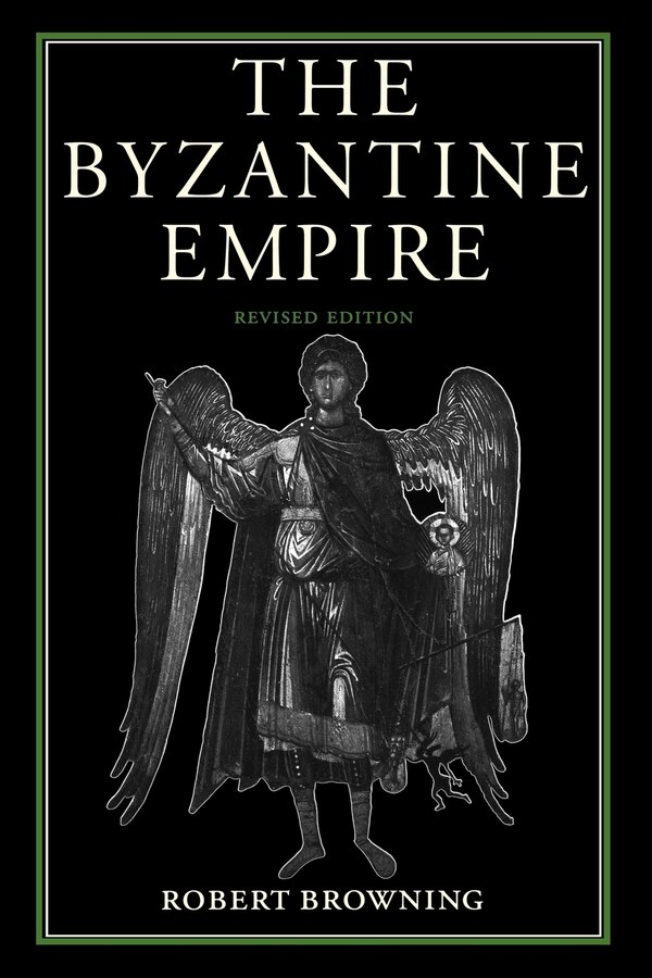 The Byzantine Empire by Robert Browning, Paperback | Indigo Chapters