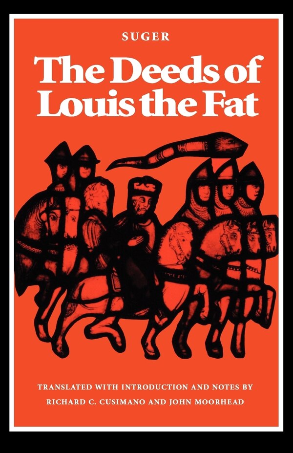The Deeds of Louis the Fat by Suger Suger, Paperback | Indigo Chapters