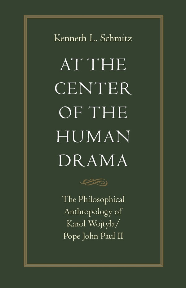 At The Center Of The Human Drama by Kenneth L. Schmitz, Paperback | Indigo Chapters