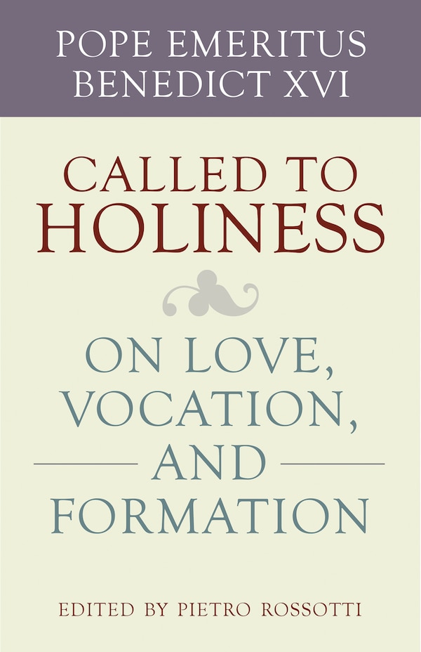 Called to Holiness by Pope Benedict Xvi, Paperback | Indigo Chapters